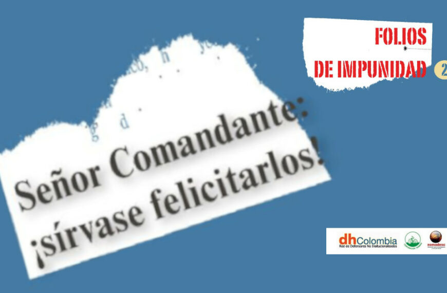 Folio de impunidad Nº. 2 «Señor comandante: Sírvase felicitarlos!»