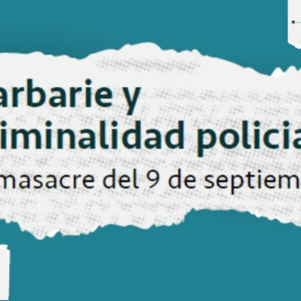 Barbarie y criminalidad policial: la masacre del 9 de septiembre