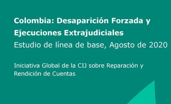 Colombia: informe de la CIJ señala la necesidad de que se adopten medidas para que se garanticen los derechos de las víctimas de desaparición forzada y ejecuciones extrajudiciales
