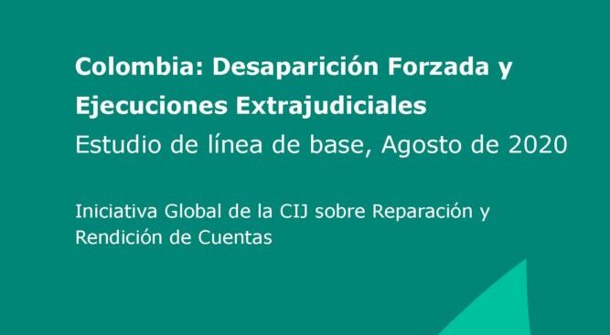 Colombia: informe de la CIJ señala la necesidad de que se adopten medidas para que se garanticen los derechos de las víctimas de desaparición forzada y ejecuciones extrajudiciales