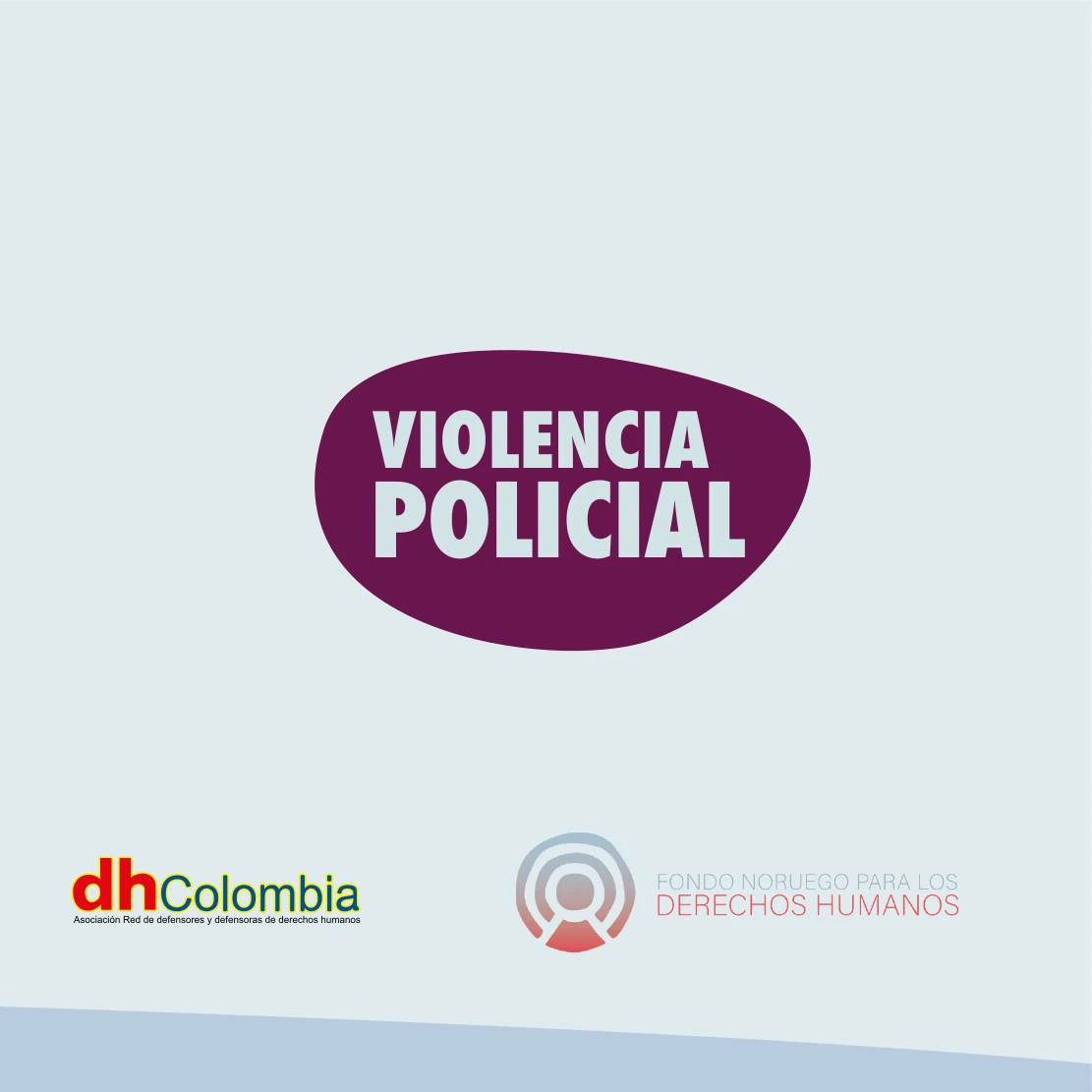 dhColombia Capacitación y gestión del conocimiento en materia de litigio estratégico 6 10 violencia policial