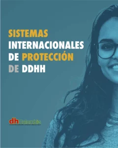 dhColombia Sistemas internacionales de protección de DDHH 01 justicia internacional dhColombia