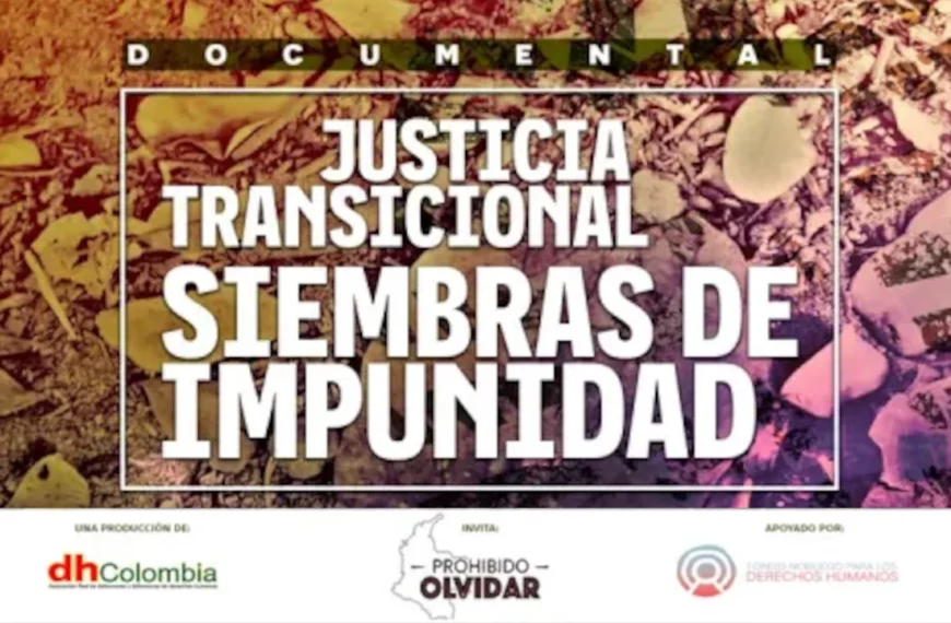 Justicia Transicional: Siembras de impunidad